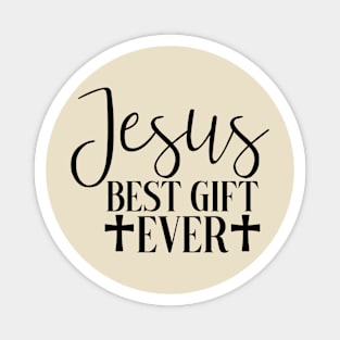 Jesus Best Gift Ever Magnet